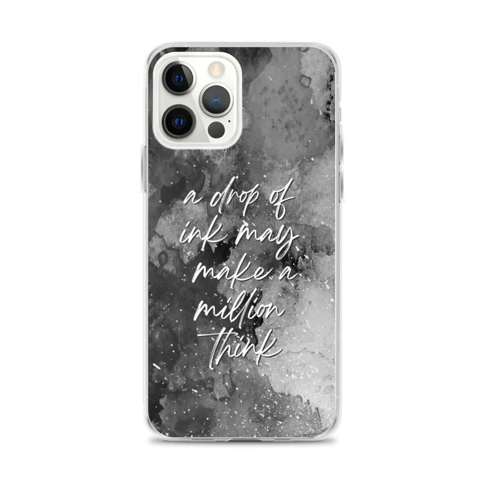 a drop of ink may make a million think iPhone Case