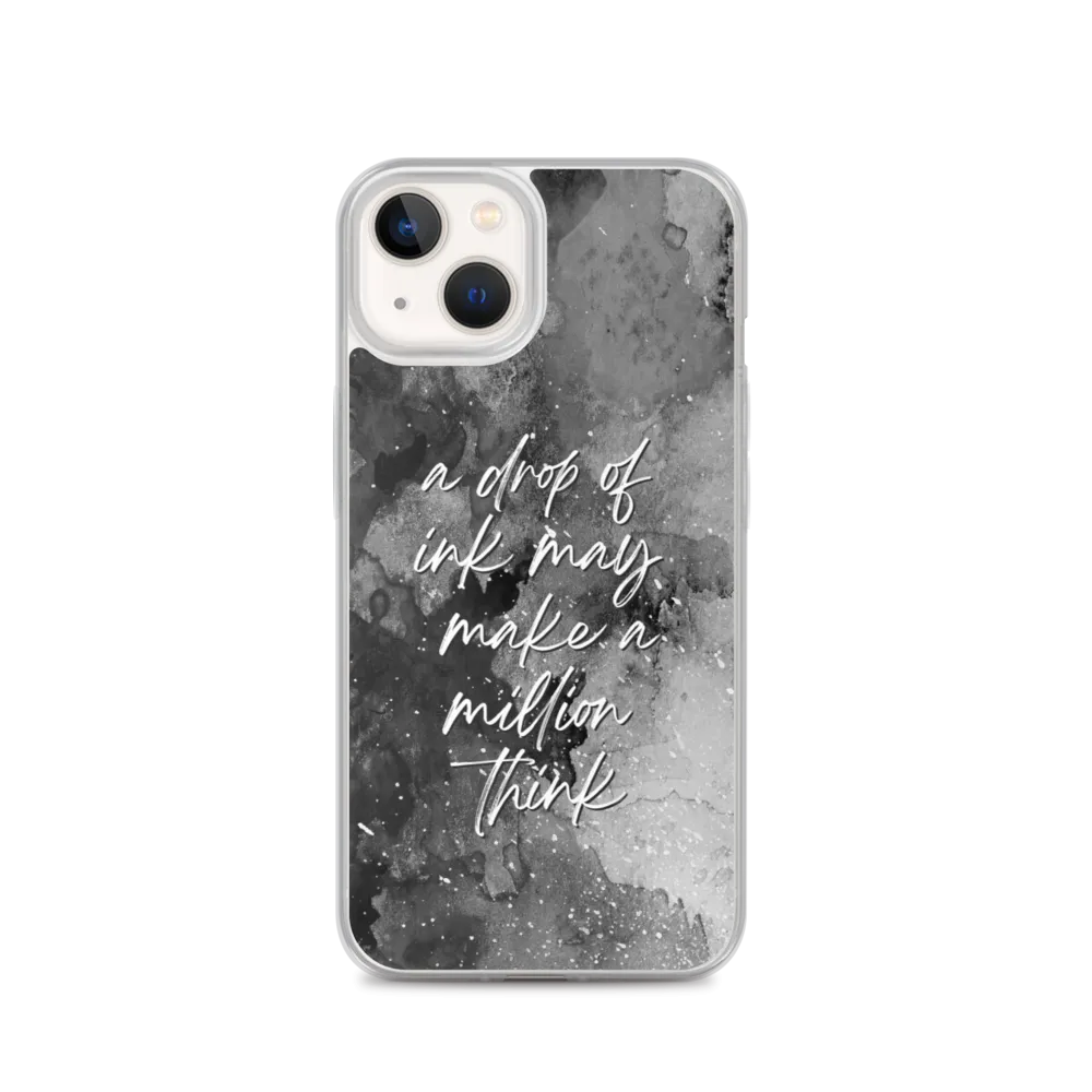 a drop of ink may make a million think iPhone Case