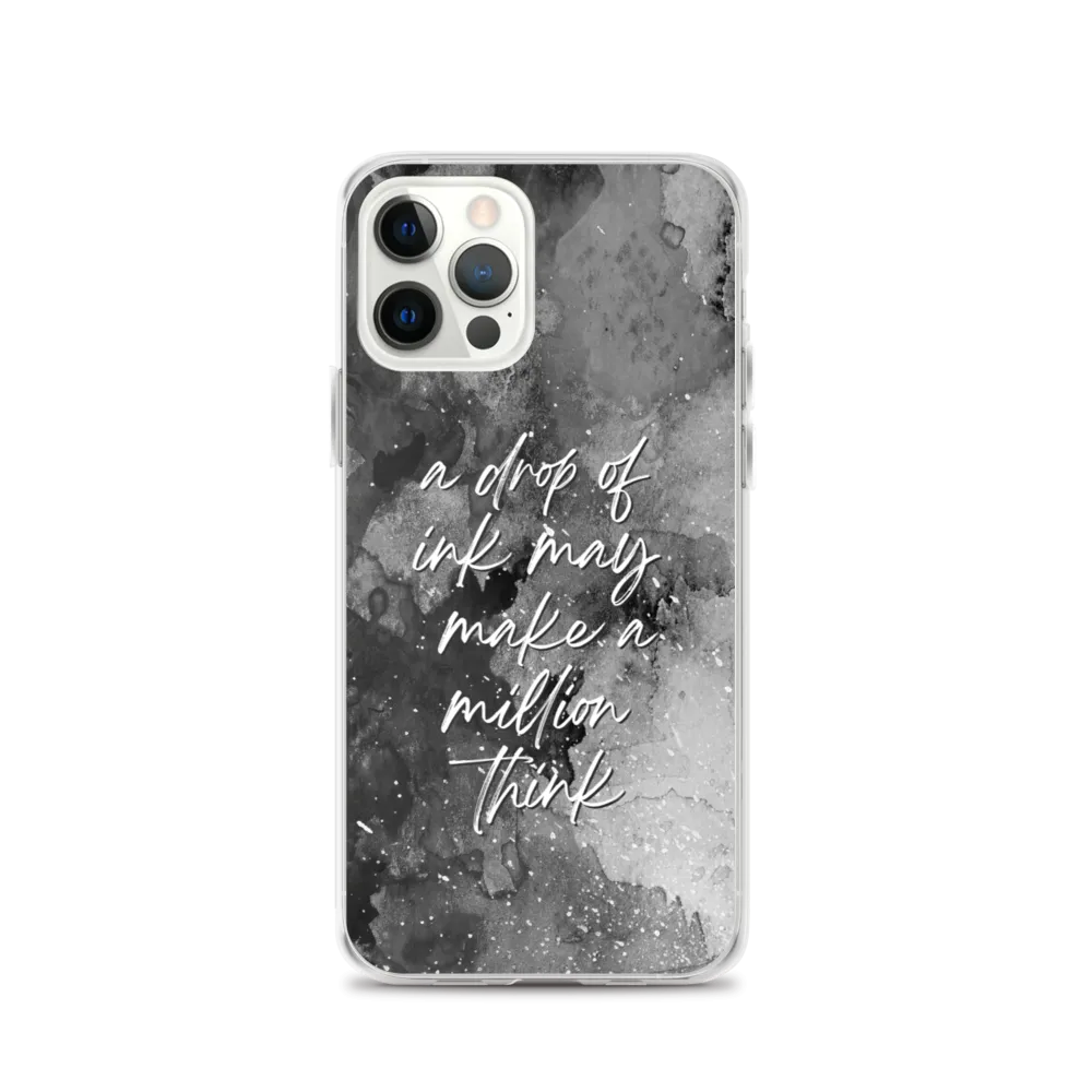 a drop of ink may make a million think iPhone Case