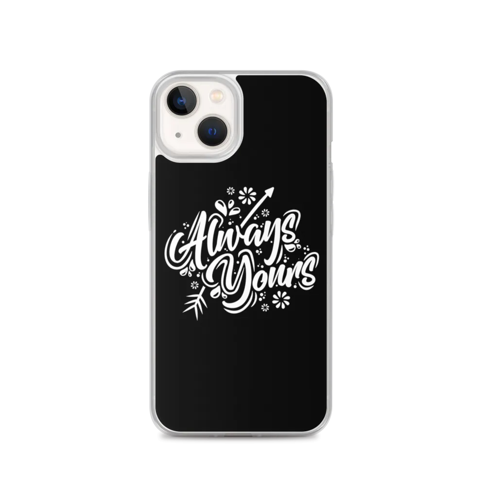 Always Yours iPhone Case