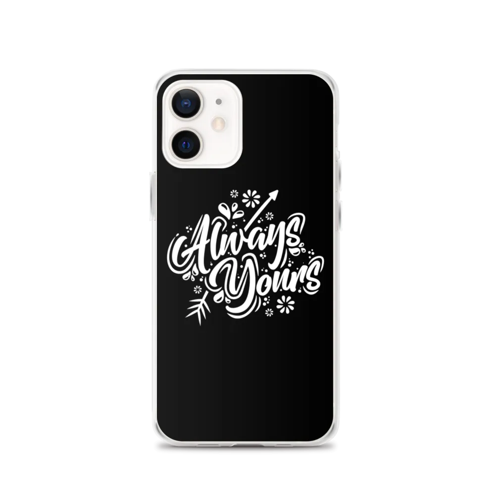 Always Yours iPhone Case