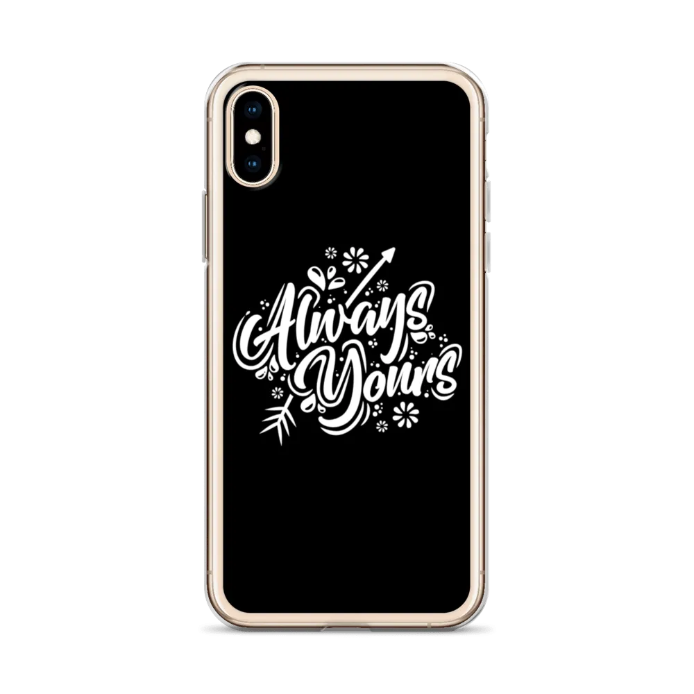 Always Yours iPhone Case