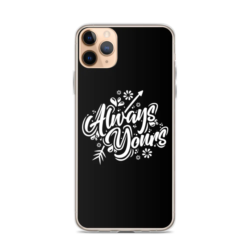 Always Yours iPhone Case