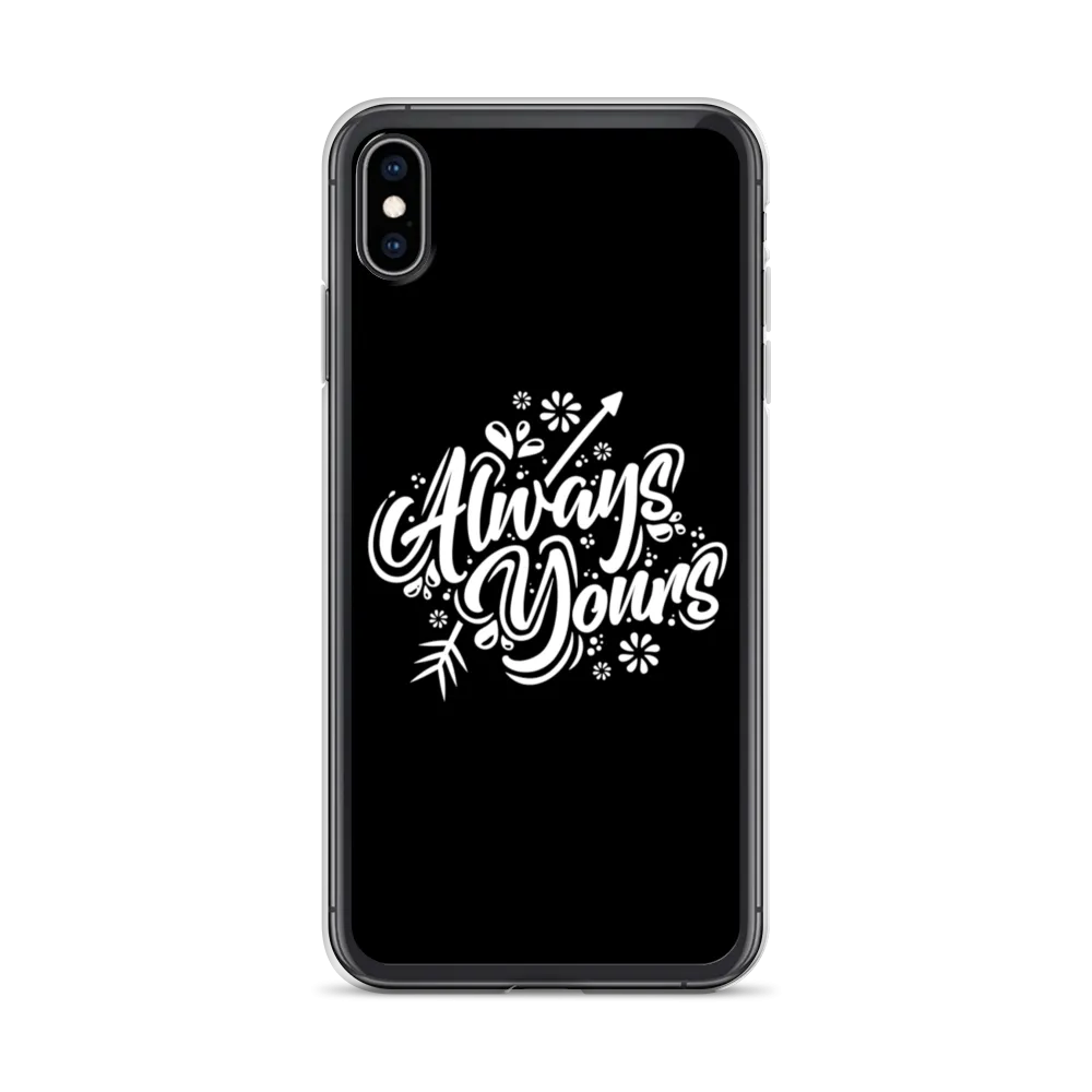 Always Yours iPhone Case